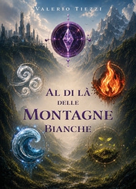 Al di là delle Montagne Bianche - Librerie.coop