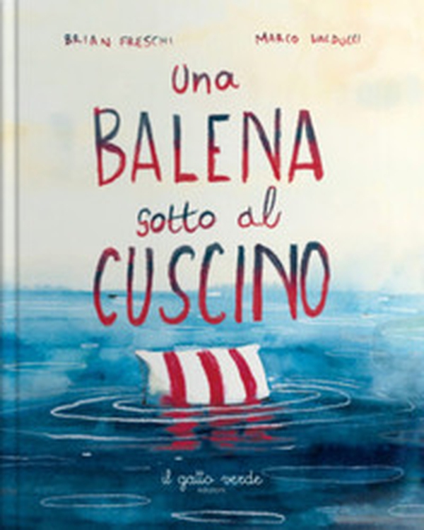 Una balena sotto il cuscino - Librerie.coop Una balena sotto il cuscino - Librerie.coop