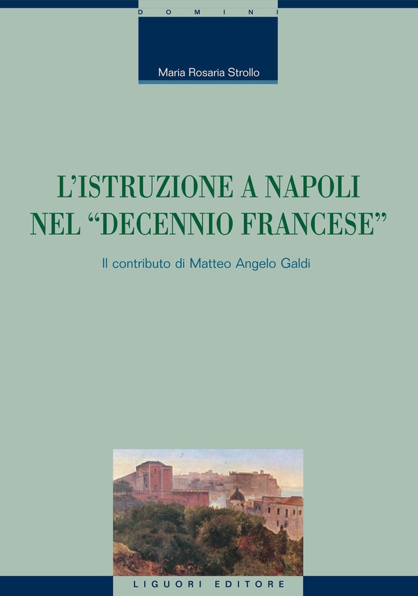 L’istruzione a Napoli nel “decennio francese“ - Librerie.coop L’istruzione a Napoli nel “decennio francese“ - Librerie.coop