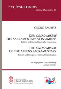 Der Ordo Missae des Sakramentars von Amiens. Edition und liturgiehistorische Einordnung - Librerie.coop