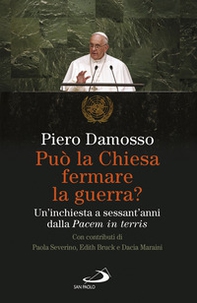 Può la Chiesa fermare la guerra? Un'inchiesta a sessant'anni dalla «Pacem in terris» - Librerie.coop