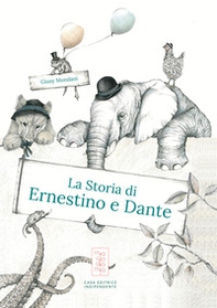 La storia di Ernestino e Dante - Librerie.coop