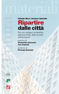 Ripartire dalle città. Per uno sviluppo sostenibile dell'economia, della società, dell'ambiente - Librerie.coop Ripartire dalle città. Per uno sviluppo sostenibile dell'economia, della società, dell'ambiente - Librerie.coop