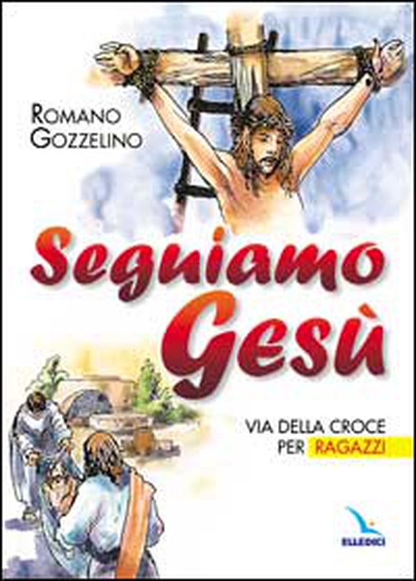 Seguiamo Gesù. Via della croce per ragazzi - Librerie.coop Seguiamo Gesù. Via della croce per ragazzi - Librerie.coop
