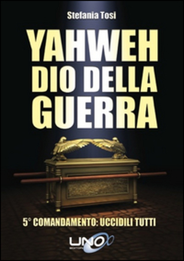 Yahweh dio della guerra. 5º comandamento: uccidili tutti - Librerie.coop Yahweh dio della guerra. 5º comandamento: uccidili tutti - Librerie.coop
