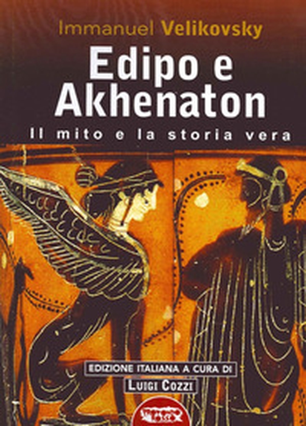 Edipo e Akhenaton. Il mito e la storia vera - Librerie.coop Edipo e Akhenaton. Il mito e la storia vera - Librerie.coop