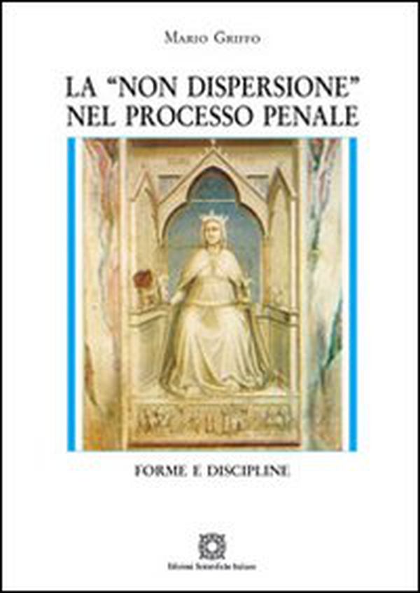 La «non dispersione» nel processo penale - Librerie.coop La «non dispersione» nel processo penale - Librerie.coop