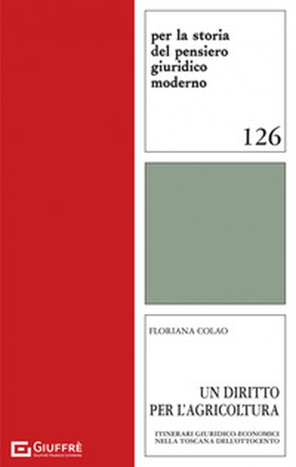 Un diritto per l'agricoltura. Itinerari giuridico-economici nella Toscana dell'Ottocento - Librerie.coop Un diritto per l'agricoltura. Itinerari giuridico-economici nella Toscana dell'Ottocento - Librerie.coop