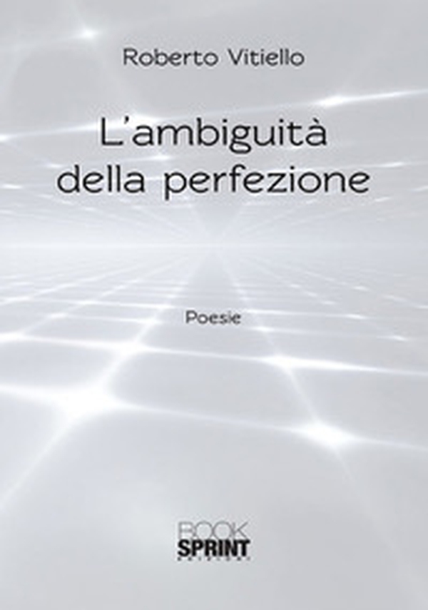 L'ambiguità della perfezione - Librerie.coop L'ambiguità della perfezione - Librerie.coop