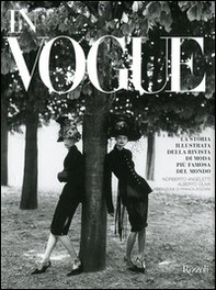In Vogue. La storia illustrata della rivista di moda più famosa del mondo - Librerie.coop In Vogue. La storia illustrata della rivista di moda più famosa del mondo - Librerie.coop
