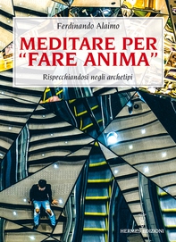 Meditare per "fare anima" - Librerie.coop