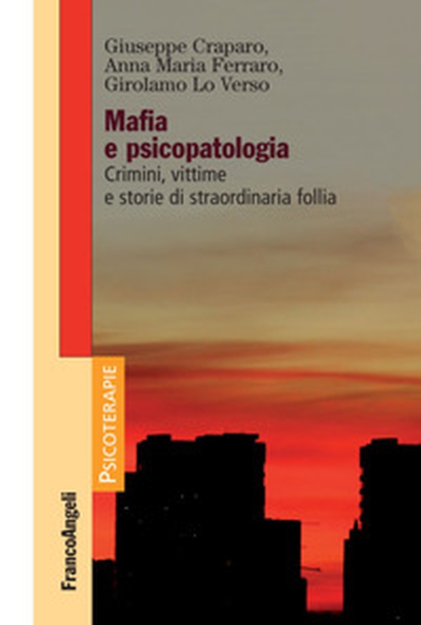 Mafia e psicopatologia. Crimini, vittime e storie di straordinaria follia - Librerie.coop Mafia e psicopatologia. Crimini, vittime e storie di straordinaria follia - Librerie.coop