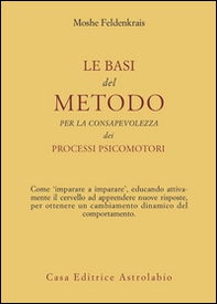 Le basi del metodo per la consapevolezza dei processi psicomotori - Librerie.coop Le basi del metodo per la consapevolezza dei processi psicomotori - Librerie.coop