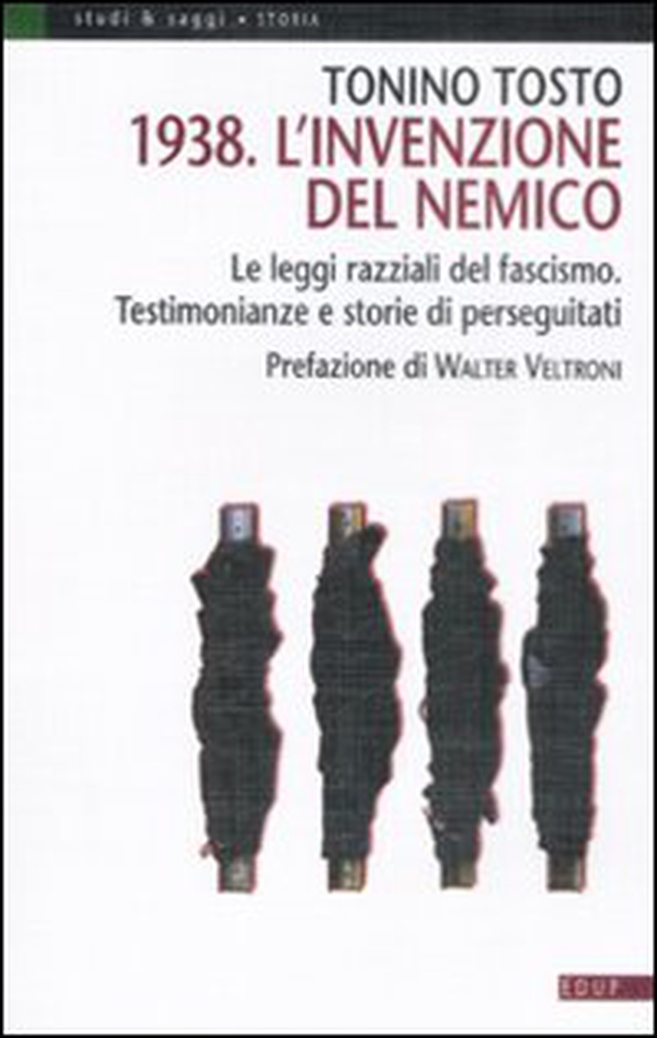1938. L'invenzione del nemico. Le leggi razziali del fascismo. Testimonianze e storie di perseguitati - Librerie.coop 1938. L'invenzione del nemico. Le leggi razziali del fascismo. Testimonianze e storie di perseguitati - Librerie.coop