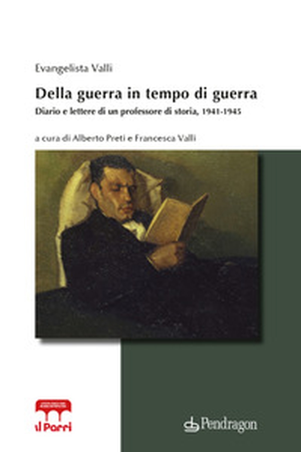 Della guerra in tempo di guerra. Diario e lettere di un professore di storia, 1941-1945 - Librerie.coop Della guerra in tempo di guerra. Diario e lettere di un professore di storia, 1941-1945 - Librerie.coop