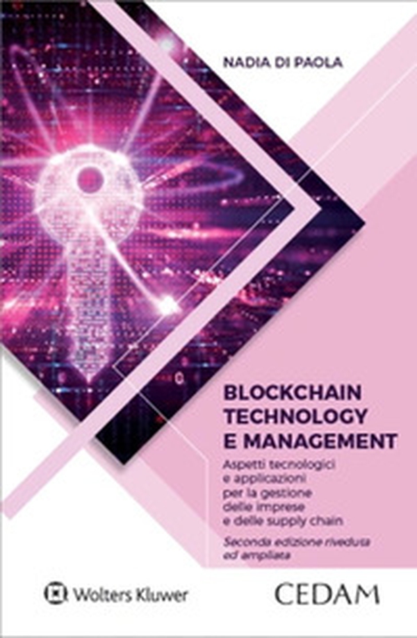Blockchain technology e management. Aspetti tecnologici e applicazioni per la gestione delle imprese e delle supply chain - Librerie.coop Blockchain technology e management. Aspetti tecnologici e applicazioni per la gestione delle imprese e delle supply chain - Librerie.coop