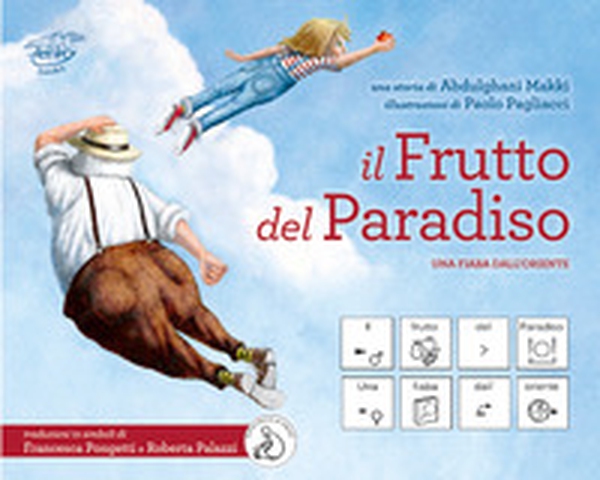 Il frutto del paradiso. Una fiaba dall'oriente. InBook. Ediz. CAA - Librerie.coop Il frutto del paradiso. Una fiaba dall'oriente. InBook. Ediz. CAA - Librerie.coop