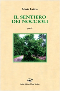 Il sentiero dei noccioli - Librerie.coop Il sentiero dei noccioli - Librerie.coop