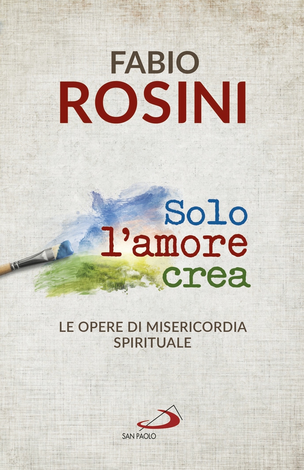 Solo l'amore crea - Librerie.coop Solo l'amore crea - Librerie.coop