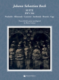 Johann Sebastian Bach. Suite BWV 996. Praeludio. Allemande. Courante. Sarabande. Bourrée. Giga - Librerie.coop