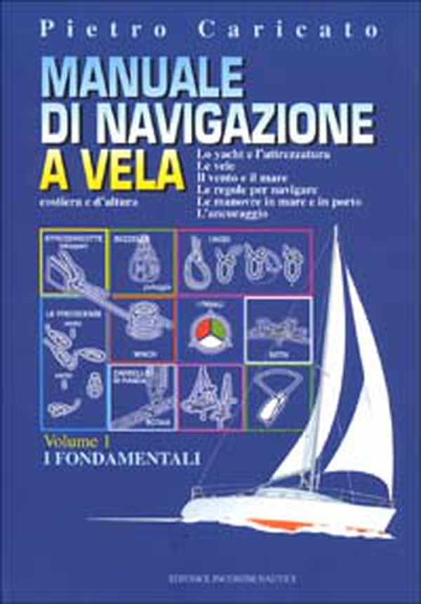 Manuale di navigazione a vela. Costiera e d'altura - Librerie.coop Manuale di navigazione a vela. Costiera e d'altura - Librerie.coop