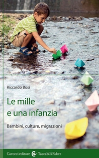 Le mille e una infanzia. Bambini, culture, migrazioni - Librerie.coop