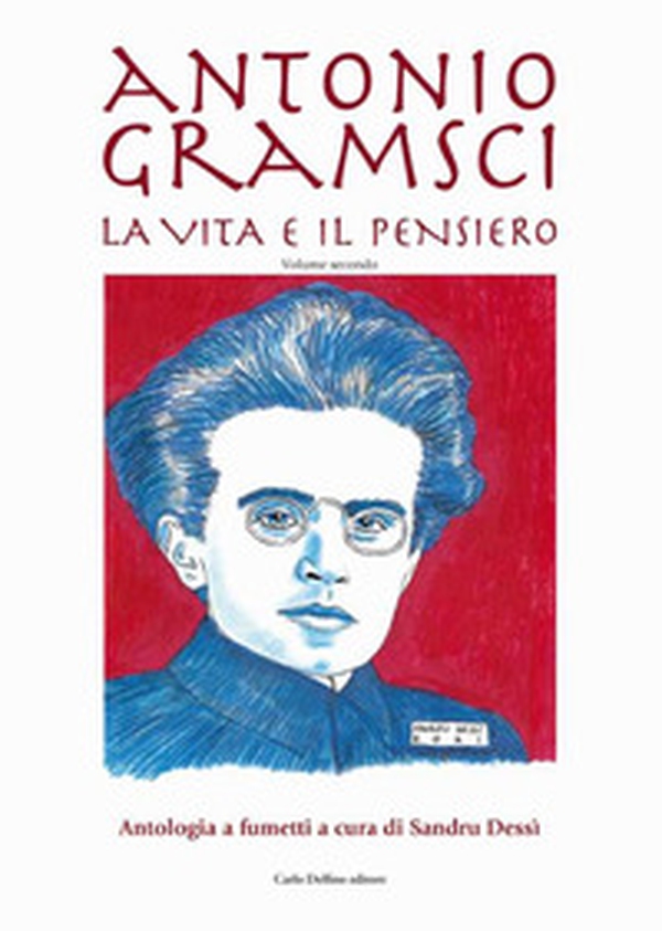 Antonio Gramsci. La vita e il pensiero - Vol. 2 - Librerie.coop Antonio Gramsci. La vita e il pensiero - Vol. 2 - Librerie.coop