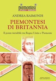 Piemontesi di Britannia. Il ponte invisibile tra Regno Unito e Piemonte - Librerie.coop
