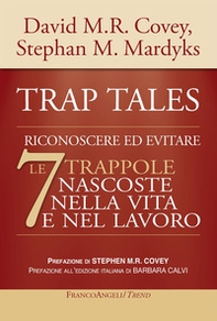 Trap tales. Riconoscere ed evitare le 7 trappole nascoste nella vita e nel lavoro - Librerie.coop