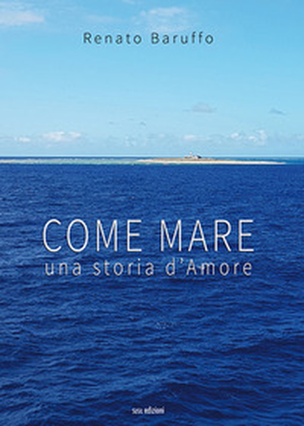 Come mare. Una storia d'amore - Librerie.coop Come mare. Una storia d'amore - Librerie.coop