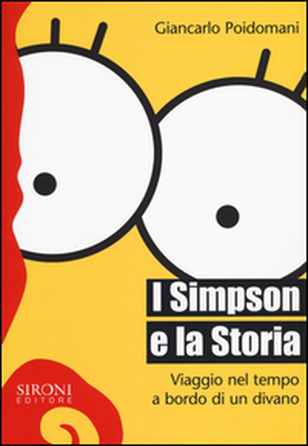 I Simpson e la storia. Viaggio nel tempo a bordo di un divano - Librerie.coop I Simpson e la storia. Viaggio nel tempo a bordo di un divano - Librerie.coop