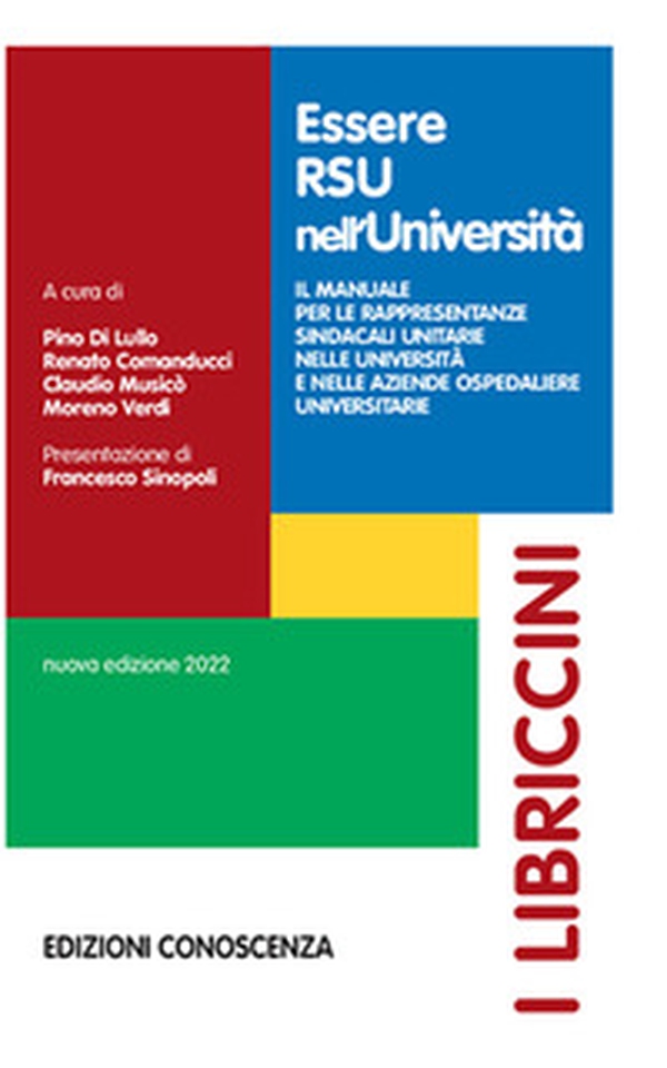 Essere RSU nell'Università. Il manuale per le rappresentanze sindacali unitarie nelle università e nelle aziende ospedaliere universitarie - Librerie.coop Essere RSU nell'Università. Il manuale per le rappresentanze sindacali unitarie nelle università e nelle aziende ospedaliere universitarie - Librerie.coop