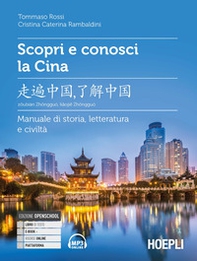 Scopri e conosci la Cina. Manuale di storia, letteratura e civiltà - Librerie.coop