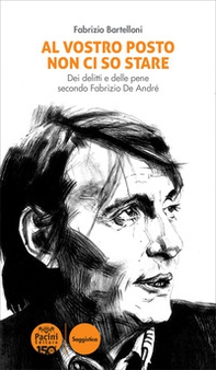 Al vostro posto non ci so stare. Dei delitti e delle pene secondo Fabrizio De André - Librerie.coop Al vostro posto non ci so stare. Dei delitti e delle pene secondo Fabrizio De André - Librerie.coop