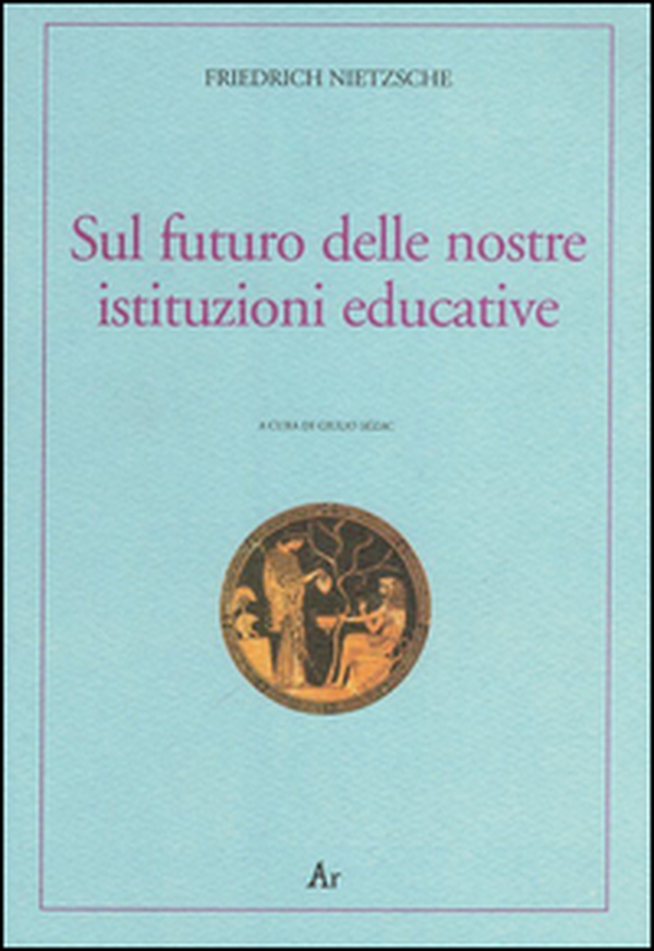 Sul futuro delle nostre istituzioni educative. Ediz. italiana e tedesca - Librerie.coop Sul futuro delle nostre istituzioni educative. Ediz. italiana e tedesca - Librerie.coop