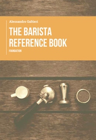 The barista reference book. Foundation - Librerie.coop