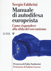 Manuale di autodifesa europeista. Come rispondere alla sfida del sovranismo - Librerie.coop Manuale di autodifesa europeista. Come rispondere alla sfida del sovranismo - Librerie.coop