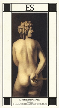 L'arte di petare ovvero Il manuale del subdolo artigliere - Librerie.coop