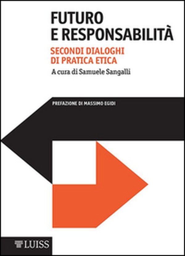 Futuro e responsabilità. Dialoghi di pratica etica - Librerie.coop Futuro e responsabilità. Dialoghi di pratica etica - Librerie.coop