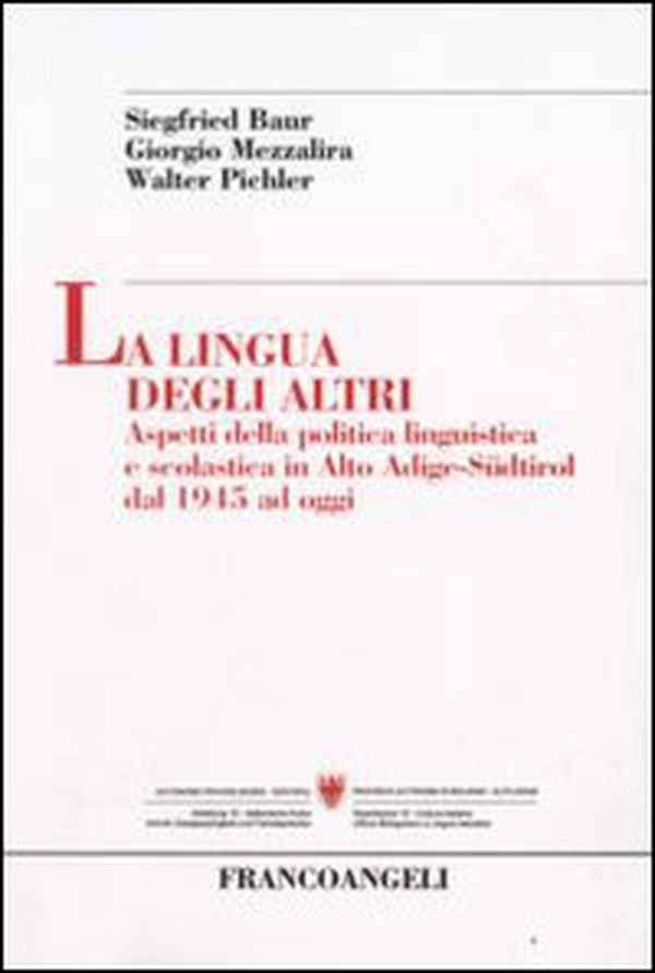La lingua degli altri. Aspetti della politica linguistica e scolastica in Alto Adige-Südtirol dal 1945 ad oggi - Librerie.coop La lingua degli altri. Aspetti della politica linguistica e scolastica in Alto Adige-Südtirol dal 1945 ad oggi - Librerie.coop