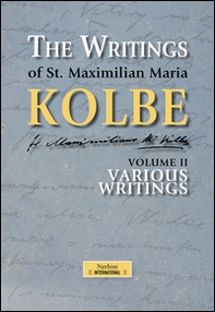 The writing of st. Maximilian Maria Kolbe - Vol. 2 - Librerie.coop
