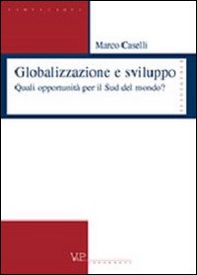 Globalizzazione e sviluppo. Quali opportunità per il sud del mondo? - Librerie.coop
