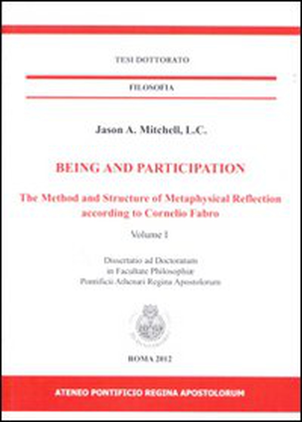 Being and participation. The method and structure of metaphysical reflection according to Cornelio Fabro - Librerie.coop Being and participation. The method and structure of metaphysical reflection according to Cornelio Fabro - Librerie.coop