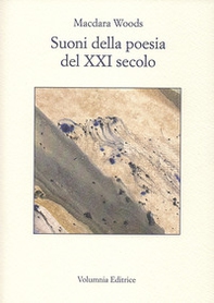 Suoni della poesia del XXI secolo. Testo inglese a fronte - Librerie.coop Suoni della poesia del XXI secolo. Testo inglese a fronte - Librerie.coop