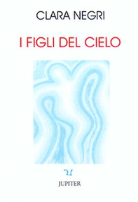 I figli del cielo. Le origini della scienza stellare - Librerie.coop