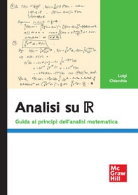 Analisi su R. Guida ai principi dell'analisi matematica - Librerie.coop