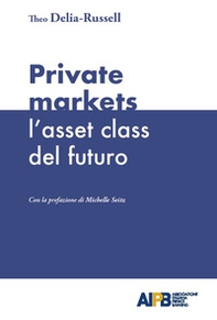 Private markets: l'asset class del futuro - Librerie.coop