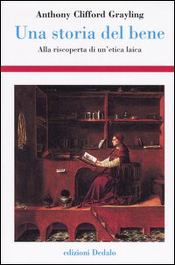 Una storia del bene. Alla riscoperta di un'etica laica - Librerie.coop Una storia del bene. Alla riscoperta di un'etica laica - Librerie.coop