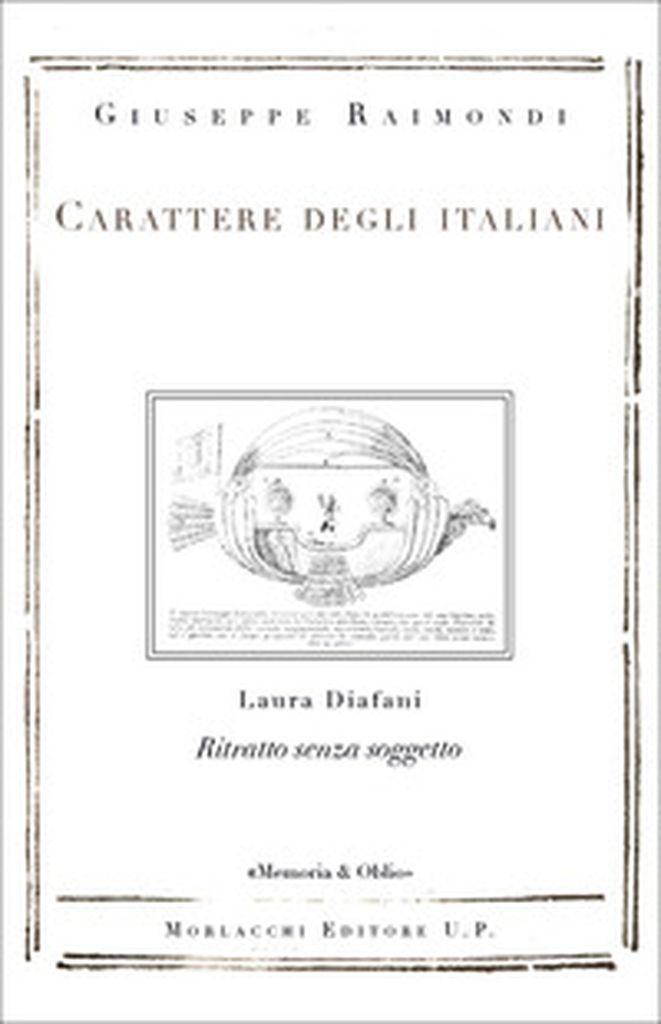 Carattere degli italiani. Ritratto senza soggetto di Laura Diafani - Librerie.coop Carattere degli italiani. Ritratto senza soggetto di Laura Diafani - Librerie.coop
