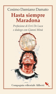 Hasta siempre Maradona - Librerie.coop Hasta siempre Maradona - Librerie.coop